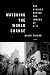 Watching the World Change: The Stories Behind the Images of 9/11