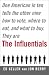 The Influentials: One American in Ten Tells the Other Nine How to Vote, Where to Eat, and What to Buy
