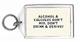 Alcohol & calculus don't mix. Don't drink & derive! Keychain
