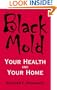 Black Mold: Your Health and Your Home