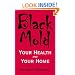 Black Mold: Your Health and Your Home