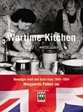The War-Time Kitchen: Nostalgic Food and Facts from 1940-1954 (Hamlyn Food & Drink S.)