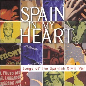 CD-Charts  Music : Spain in My Heart: Songs of the Spanish Civil War
