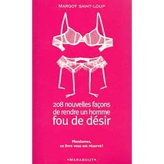 208 nouvelles fa�ons de rendre un homme fou de desir