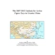 The 2007-2012 Outlook for Action Figure Toys in Greater China by Philip M. Parker