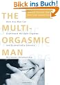 Multi-orgasmic Man: All the Sexual Secrets That Every Man Should Know