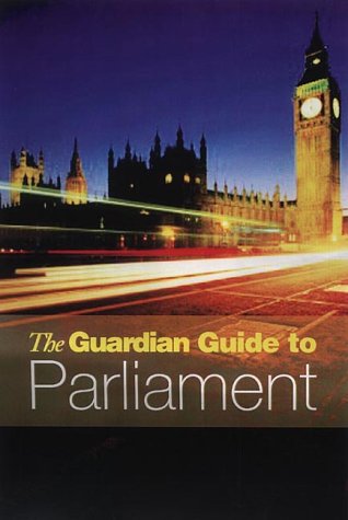 The "Guardian" Guide to Parliament