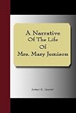 A Narrative Of The Life Of Mrs. Mary Jemison
