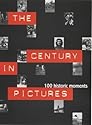 The Photos of the Century: 100 Historic Moments