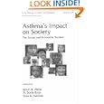 Asthma's Impact on Society: The Social and Economic Burden (Lung Biology in Health and Disease, V. 138) (Lung Biology in... by Kevin B. Weiss