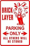 BRICK LAYER PARKING sign * street construct