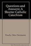 Questions and answers : a shorter Catholic catechism