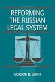 Reforming the Russian Legal System (Cambridge Russian Paperbacks)