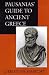 Pausanias' Guide to Ancient Greece (Sather Classical Lectures) by Christian Habicht