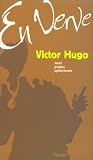 Victor Hugo en verve : Mots, propos, aphorisme