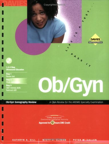 Ob Gyn Sonography Review: A Review for the Ardms Obstetrics and Gynecology Exam, 2002 2003