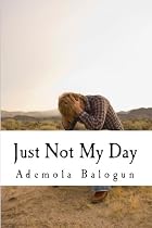 Click to Download Free Kindle Book -> Just Not My Day