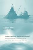 Global Institutions and Social Knowledge: Generating Research at the Scripps Institution and the Inter-American Tropical Tuna Commission, 1900s-1990s (Politics, Science, and the Environment)