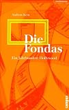 Die Fondas: Ein Jahrhundert Hollywood - Andreas Kern