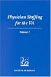 Physician Staffing for the VA: Volume I