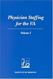 Physician Staffing for the VA: Volume I