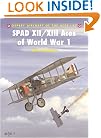 SPAD XII/XIII Aces of World War 1 (Aircraft of the Aces)