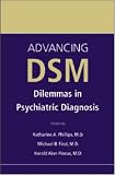 Advancing DSM: Dilemmas in Psychiatric Diagnosis