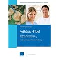 Adh�siv-Fibel: Adh�sive Zahnmedizin - Wege zum klinischen Erfolg