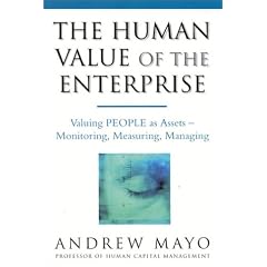 Human Value of the Enterprise: Valuing People As Assets - Monitoring, Measuring, Managing