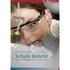 Schule forscht: Ans�tze und Methoden zum forschenden Lernen