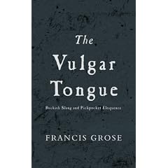 The Vulgar Tongue: Buckish Slang and Pickpocket Eloquence