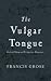 The Vulgar Tongue: Buckish Slang and Pickpocket Eloquence