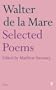 Selected Poems of Walter De La Mare (Poet to Poet: An Essential Choice of Classic Verse)