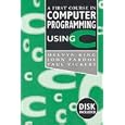 A First Course in Computer Programming Using C