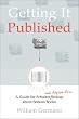Getting it Published: A Guide for Scholars and Anyone Else Serious About Serious Books (Chicago Guides to Writing, Editing and Publishing)