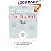 Getting It Published: A Guide for Scholars and Anyone Else Serious about Serious Books (Chicago Guides to Writing, Editing, and Publishing)