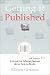 Books : Getting it Published: A Guide for Scholars and Anyone Else Serious About Serious Books (Chicago Guides to Writing, Editing & Publishing)