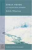 Ethan Frome & Selected Stories (Barnes & Noble Classics)