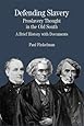 Defending Slavery: Proslavery Thought in the Old South: A Brief History with Documents (Bedford Cultural Editions Series)