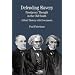 Defending Slavery: Proslavery Thought in the Old South: A Brief History with Documents (The Bedford Series in History and Culture)