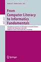 From Computer Literacy to Informatics Fundamentals: International Conference on Informatics in Secondary Schools - Evolution and Perspectives, Issep ... Computer Science and General Issues)