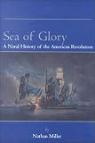Sea of Glory: A Naval History of the American Revolution