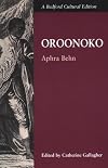 Oroonoko; or, The Royal Slave (Bedford Cultural Editions)