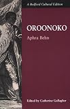 Oroonoko; or, The Royal Slave (Bedford Cultural Editions)