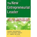 The New Entrepreneurial Leader: Developing Leaders Who Shape Social and Economic Opportunity (BK Business)