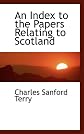 An Index to the Papers Relating to Scotland