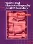Twelve-Lead Electrocardiography for ACLS Providers