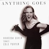 Anything Goes: Rebecca Luker Sings Cole Porter