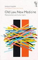 Old Law, New Medicine: Modern Medical Ethics and Human Rights