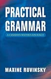 Practical Grammar: A Canadian Writers' Resource